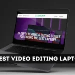11 Best Video Editing Laptops