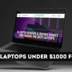 13 Best Laptops Under $1000 for 2023