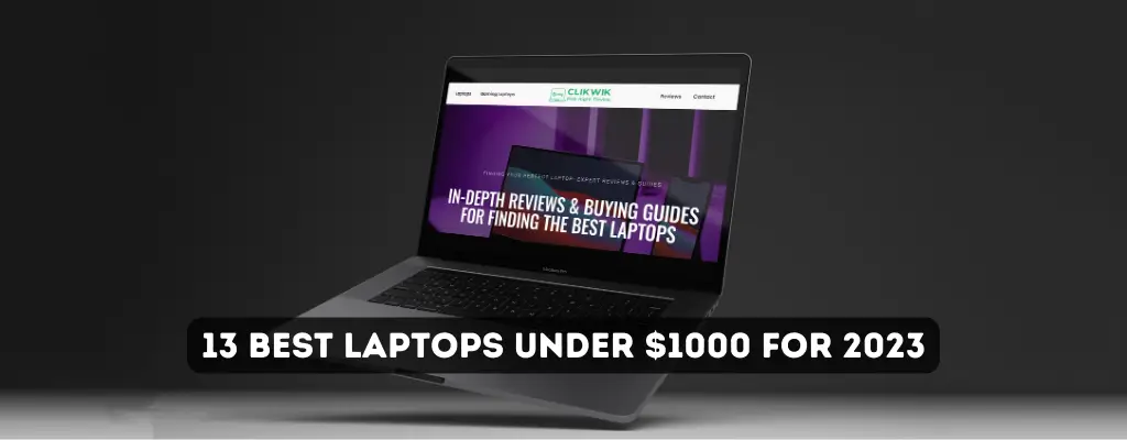 13 Best Laptops Under $1000 for 2023