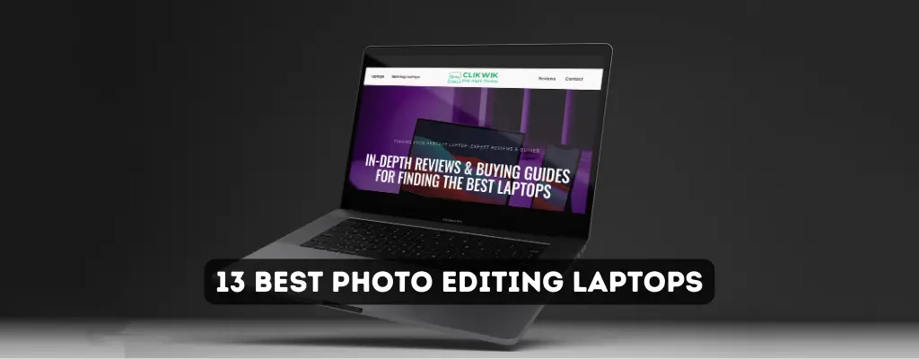 13 Best Photo Editing Laptops