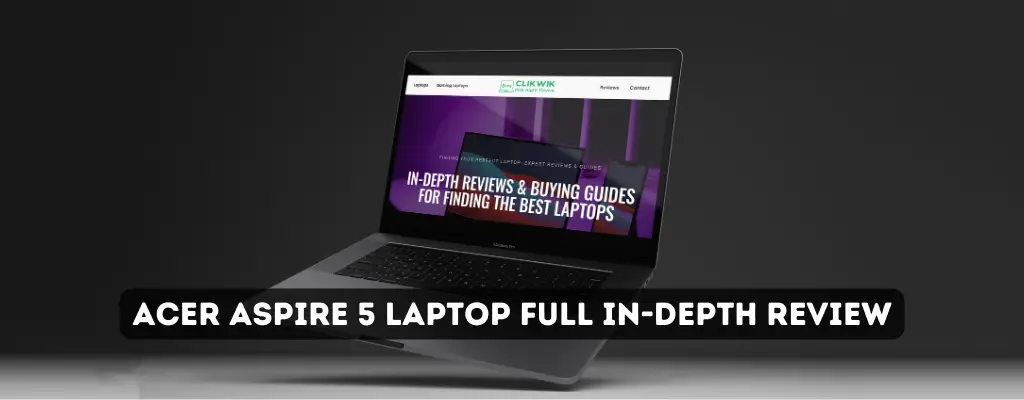 Acer Aspire 5 Laptop Full In-Depth Review