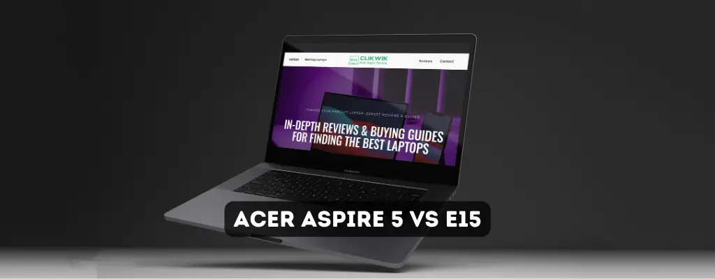 Acer Aspire 5 vs E15