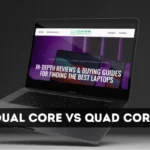 Dual Core vs Quad Core