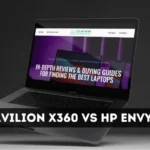 HP Pavilion X360 vs HP Envy x360