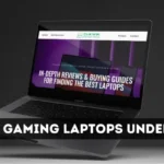 Top 7+ Gaming Laptops Under $500
