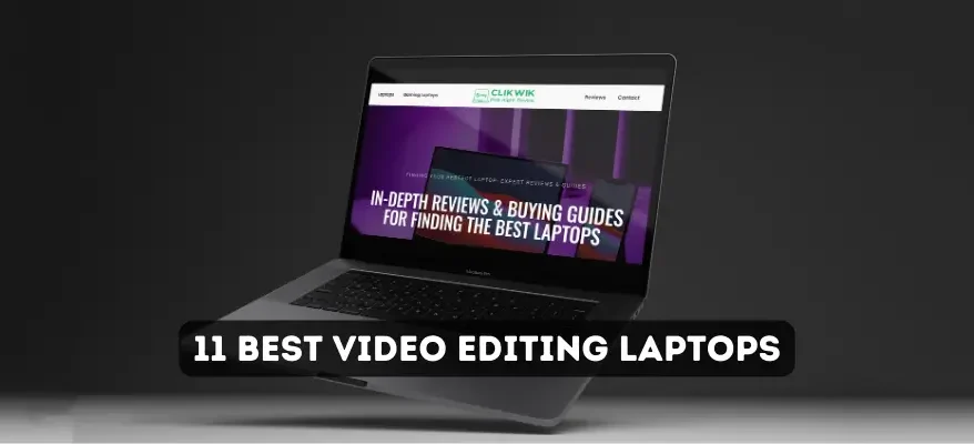 11 Best Video Editing Laptops